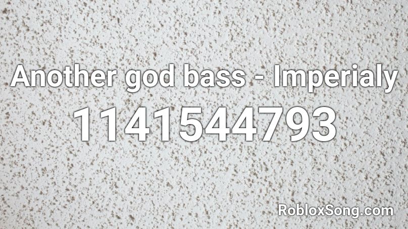 Another god bass - Imperialy Roblox ID