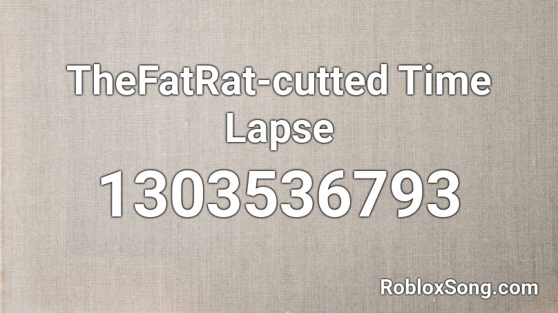 Thefatrat Time Lapse Roblox Id - code for fly time lapse roblox