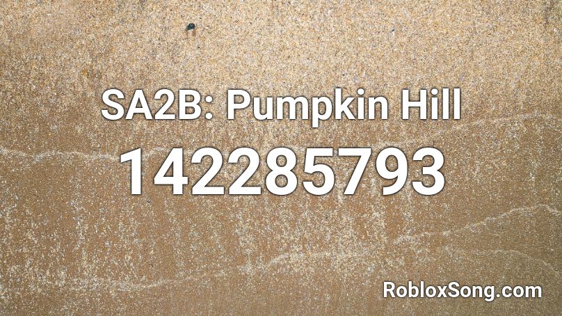 SA2B: Pumpkin Hill Roblox ID