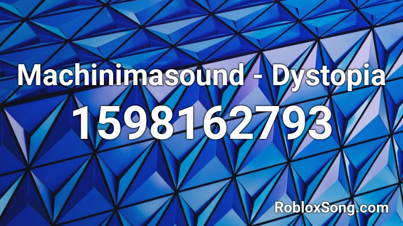 Machinimasound - Dystopia Roblox ID