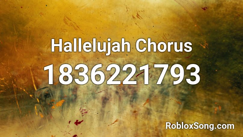 Hallelujah Chorus Roblox Id Roblox Music Codes - hallelujah roblox id code