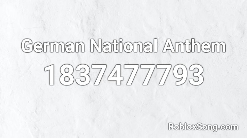 German National Anthem Roblox Id Roblox Music Codes - anthem roblox id