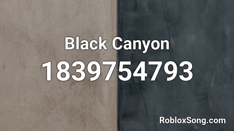 Black Canyon Roblox ID