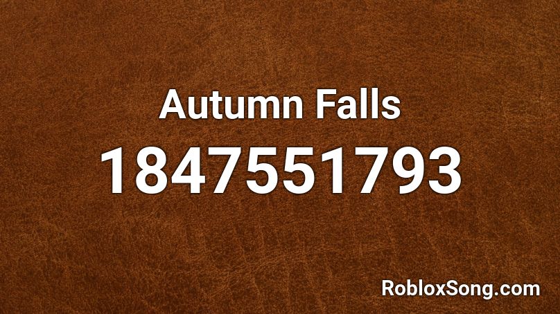 Autumn Falls Roblox ID