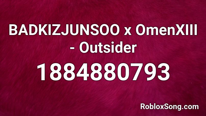 BADKIZJUNSOO x OmenXIII - Outsider Roblox ID