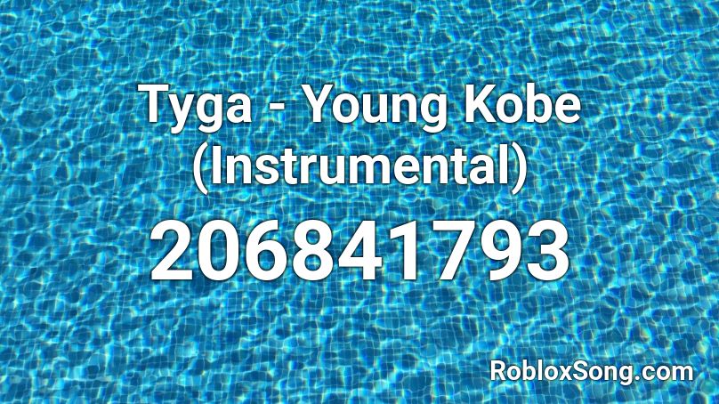 Tyga - Young Kobe (Instrumental) Roblox ID