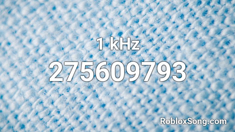 1 kHz Roblox ID