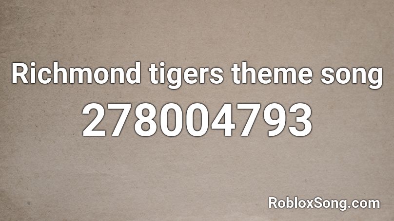 Richmond tigers theme song Roblox ID