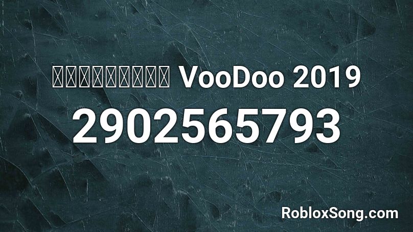 เพลงแดนซ์ VooDoo 2019 Roblox ID