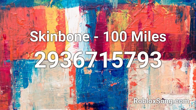 Skinbone 100 Miles Roblox Id Roblox Music Codes - roblox piano a thousand miles
