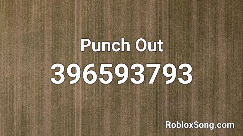 Punch Out Roblox ID