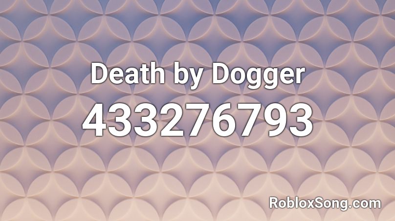 Death By Dogger Roblox Id Roblox Music Codes - hey now you're a keemstar roblox id