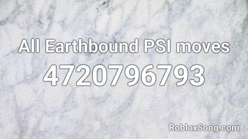 All Earthbound PSI moves Roblox ID