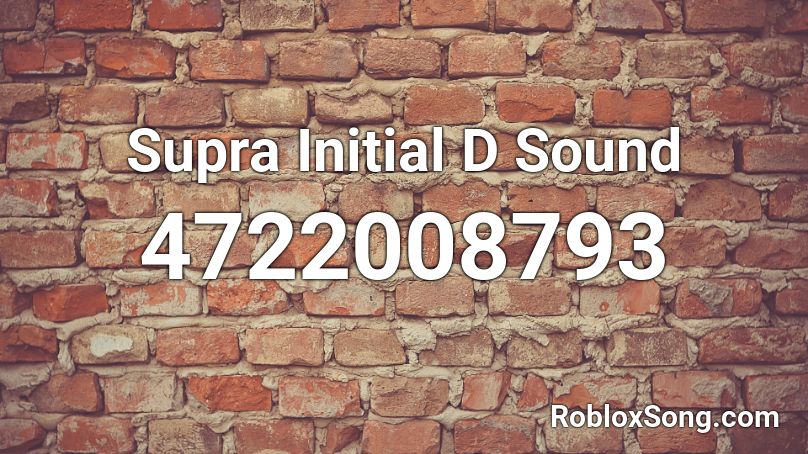 Supra Initial D Sound Roblox ID