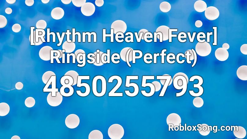 [Rhythm Heaven Fever] Ringside (Perfect) Roblox ID
