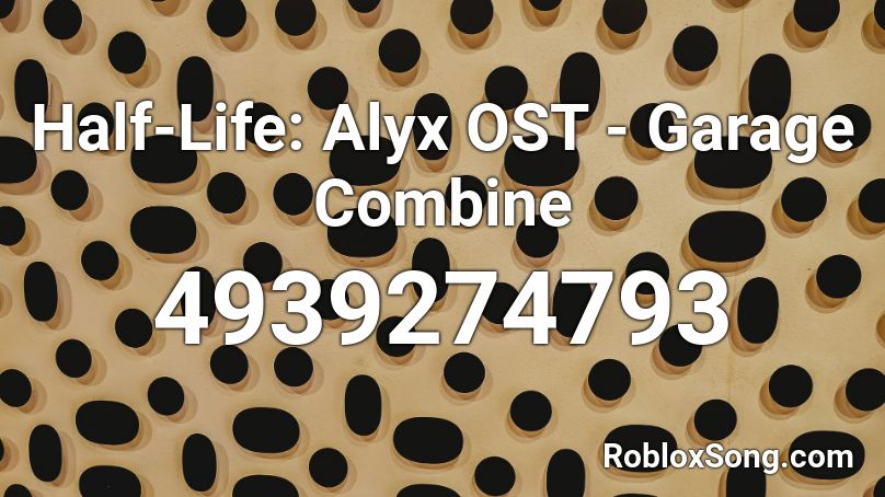 Half-Life: Alyx OST - Garage Combine Roblox ID
