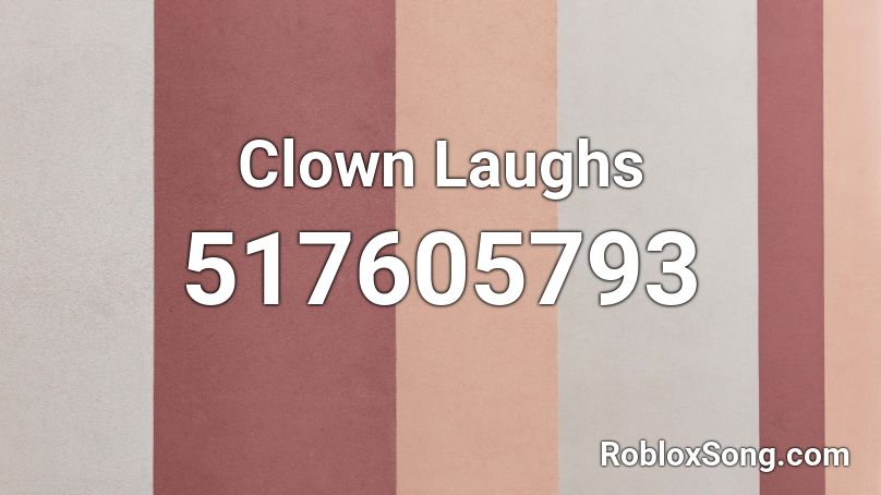 Clown Laughs Roblox ID