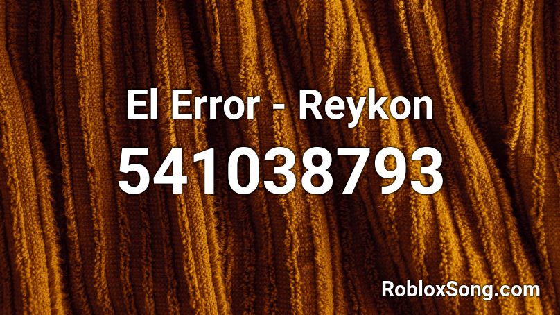 El Error - Reykon Roblox ID