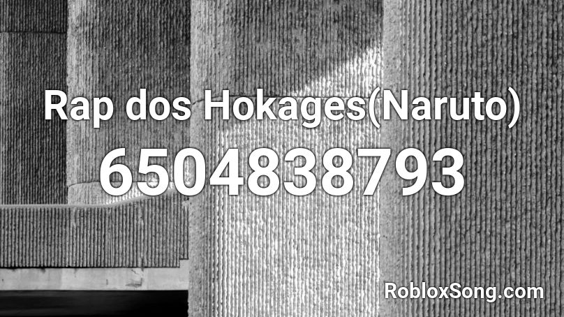 Rap Dos Hokages Naruto Roblox Id Roblox Music Codes - naruto image id roblox