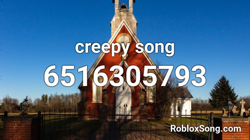 creepy song Roblox ID