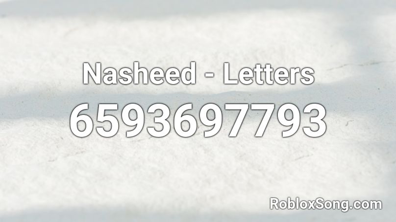 Nasheed - Letters Roblox ID