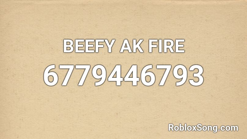 BEEFY AK FIRE Roblox ID