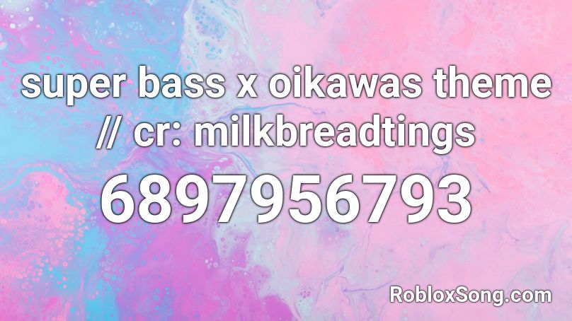 super bass x oikawas theme // cr: milkbreadtings Roblox ID