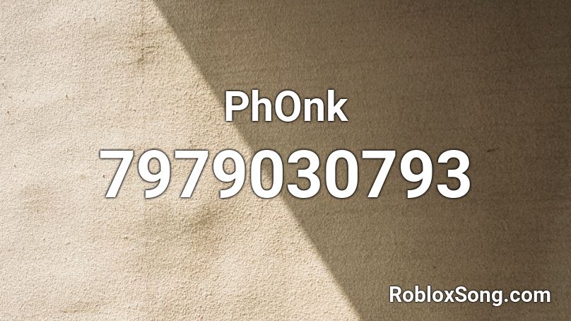 PhOnk Roblox ID