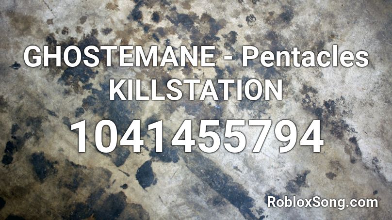 GHOSTEMANE - Pentacles KILLSTATION Roblox ID
