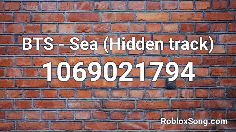BTS - Sea (Hidden track) Roblox ID