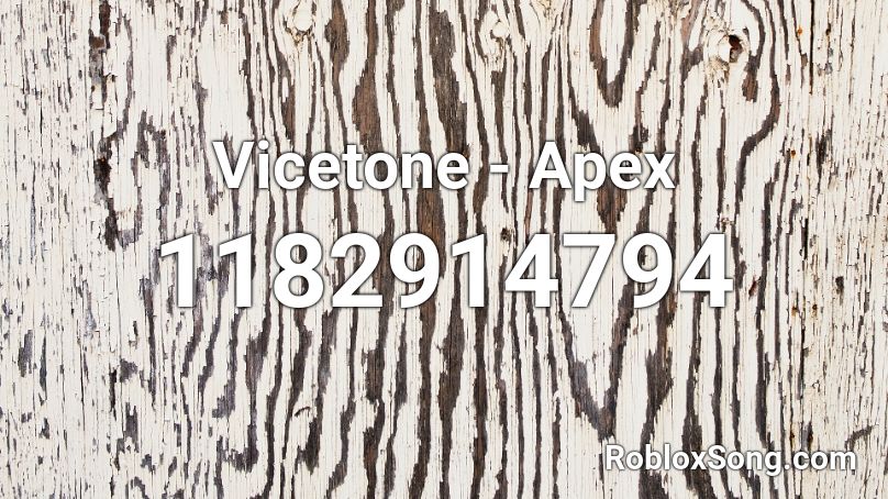 Vicetone - Apex Roblox ID
