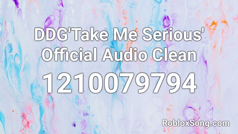 DDG'Take Me Serious' Official Audio Clean Roblox ID