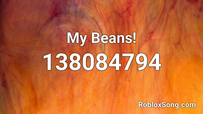 My Beans! Roblox ID
