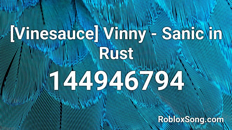 [Vinesauce] Vinny - Sanic in Rust Roblox ID