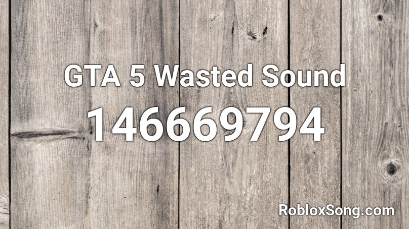 GTA 5 Wasted Sound Roblox ID