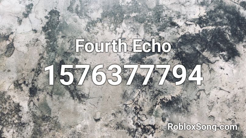Fourth Echo Roblox ID