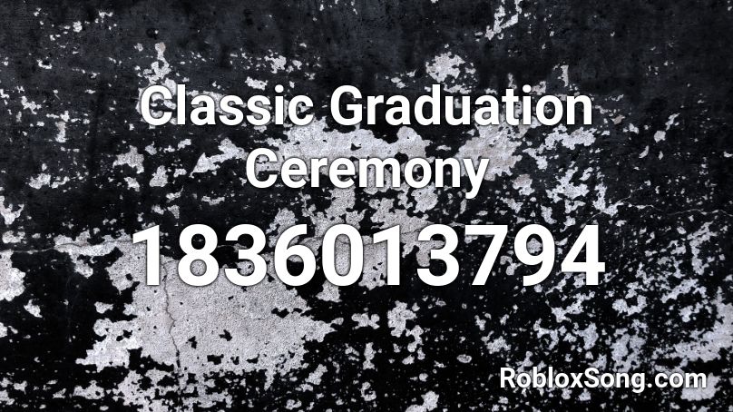 Classic Graduation Ceremony Roblox ID