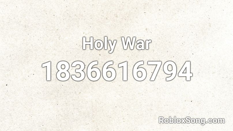 Holy War Roblox ID