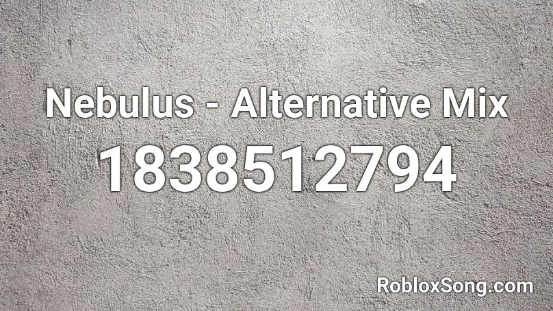 Nebulus - Alternative Mix Roblox ID