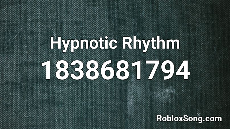 Hypnotic Rhythm Roblox ID