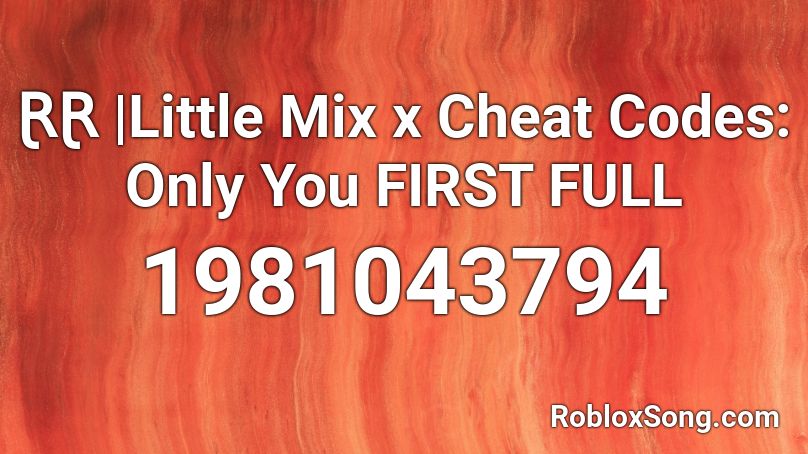 ⱤⱤ |Little Mix x Cheat Codes: Only You FIRST FULL Roblox ID