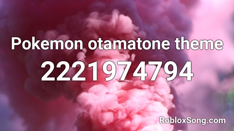 Pokemon otamatone theme Roblox ID