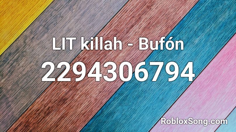 LIT killah - Bufón Roblox ID