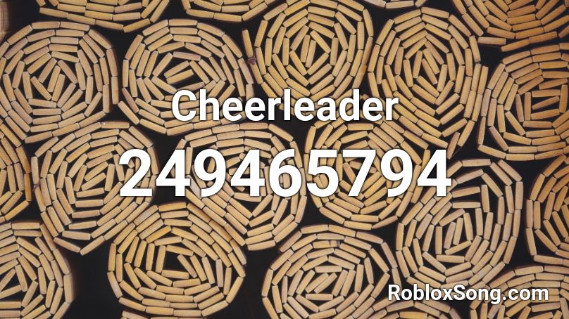 Cheerleader Roblox Id Roblox Music Codes - cheerleader roblox song id