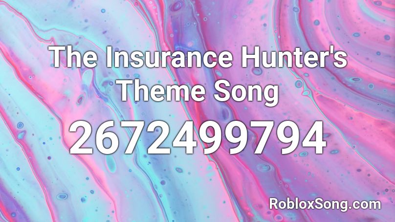 The Insurance Hunter's Theme Song Roblox ID