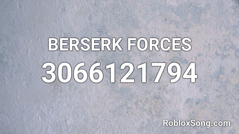 BERSERK FORCES Roblox ID