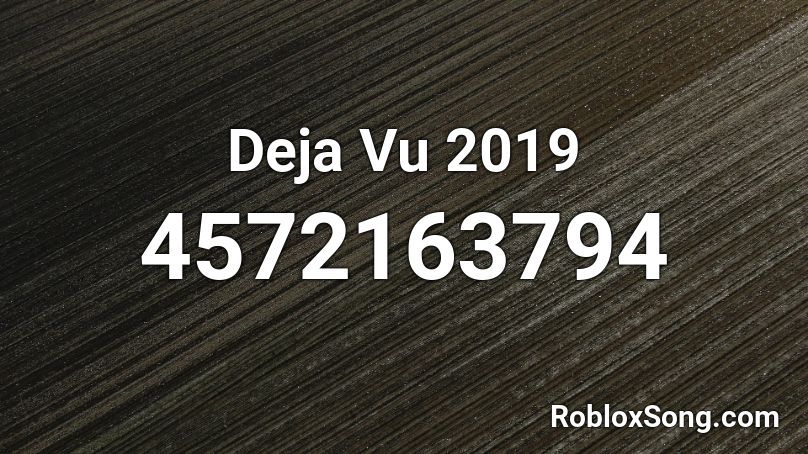 Deja Vu 2019 Roblox ID