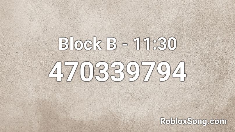 Block B - 11:30  Roblox ID