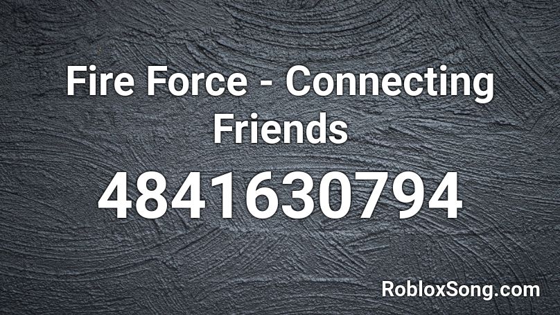 Fire Force - Connecting Friends Roblox ID