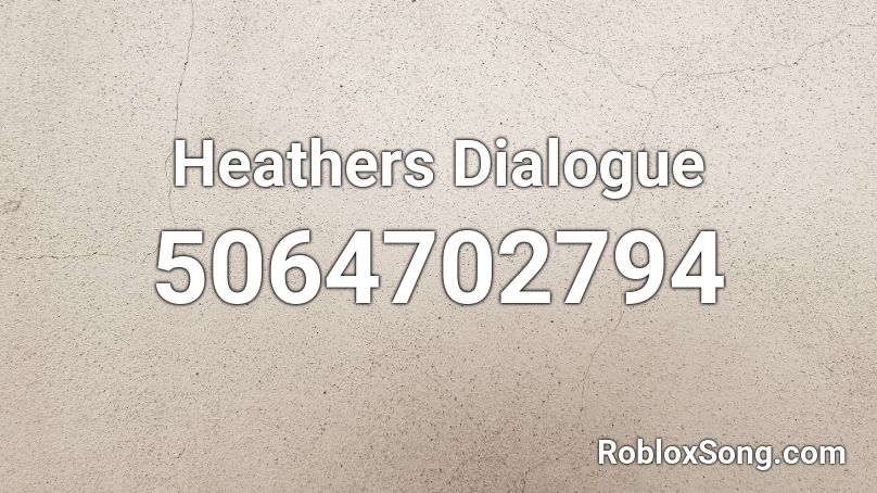 Heathers Dialogue Roblox ID